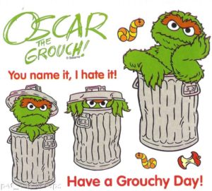 Learn from a Grouch? – Wisdom Enough